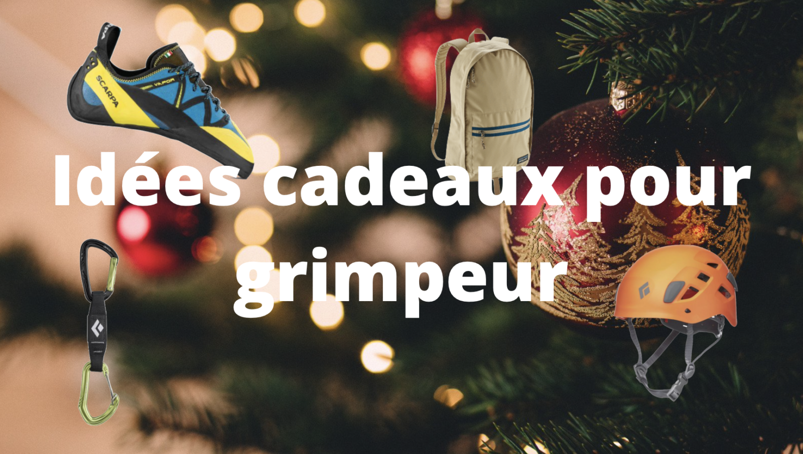 Idées cadeaux escalade pour grimpeur !