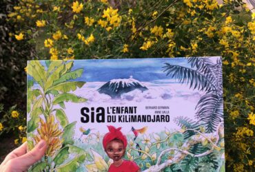 Un conte poétique, de courage et d’aventures : Sia, l’enfant du Kilimandjaro