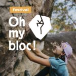 La 2ème édition de Oh My Bloc, Festival d’escalade à Milly-la-Fôret, les 9-11 juin 2024