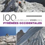 Les 100 plus belles voies des Pyrénées Occidentales (2e ed)