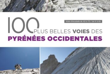Les 100 plus belles voies des Pyrénées Occidentales (2e ed)